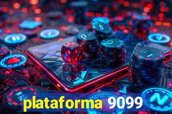 plataforma 9099